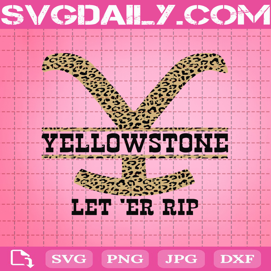 Download Let Er Rip Yellowstone Svg Let Er Rip Leopard Svg Yellowstone Svg Svg Png Dxf Eps Ai Instant Download Svg Daily Shop Original Svg