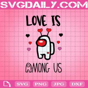 Love Is Among Us Svg, Among Us Cute Svg, Heart With Among Us Svg, Among Us Happy Valentine’s Day Svg