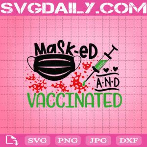 Masked And Vaccinated Svg, Coronavirus Svg, Pandemic Svg, Face Mask Svg, Vaccinated Svg, Svg Png Dxf Eps AI Instant Download