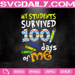 My Students Survived 100 Days Of Me Svg, 100 Days Of School Svg, Happy 100 Days Of School Svg, Student Svg, School Svg
