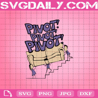 Pivot Pivot Pivot Friends Svg, TV Show Svg, Friends Couch ...