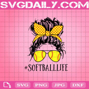 Softball Life Svg, Softball Baseball Svg, Woman Svg, Mother’s Day Svg, Baseball Svg, Softball Svg, Svg Png Dxf Eps AI Instant Download