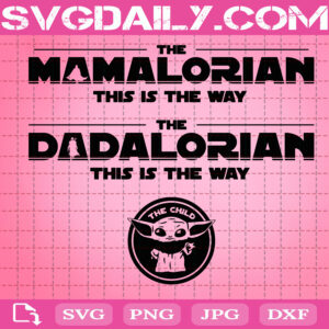 The Mamalorian This Is The Way Svg, The Dadaloriad This Is The Way Svg, The Child Svg, Mamalorian Svg, Dadaloriad Svg