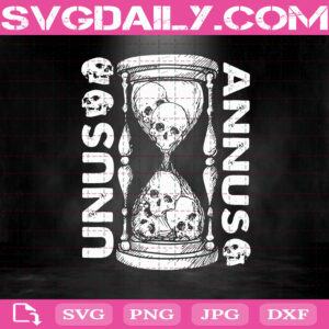 Unus Annus Svg, Features Hourglass And Skulls Gifts Svg, Unus Annus Hourglass Svg, Skulls Svg, Hourglass Svg, Svg Png Dxf Eps AI Instant Download