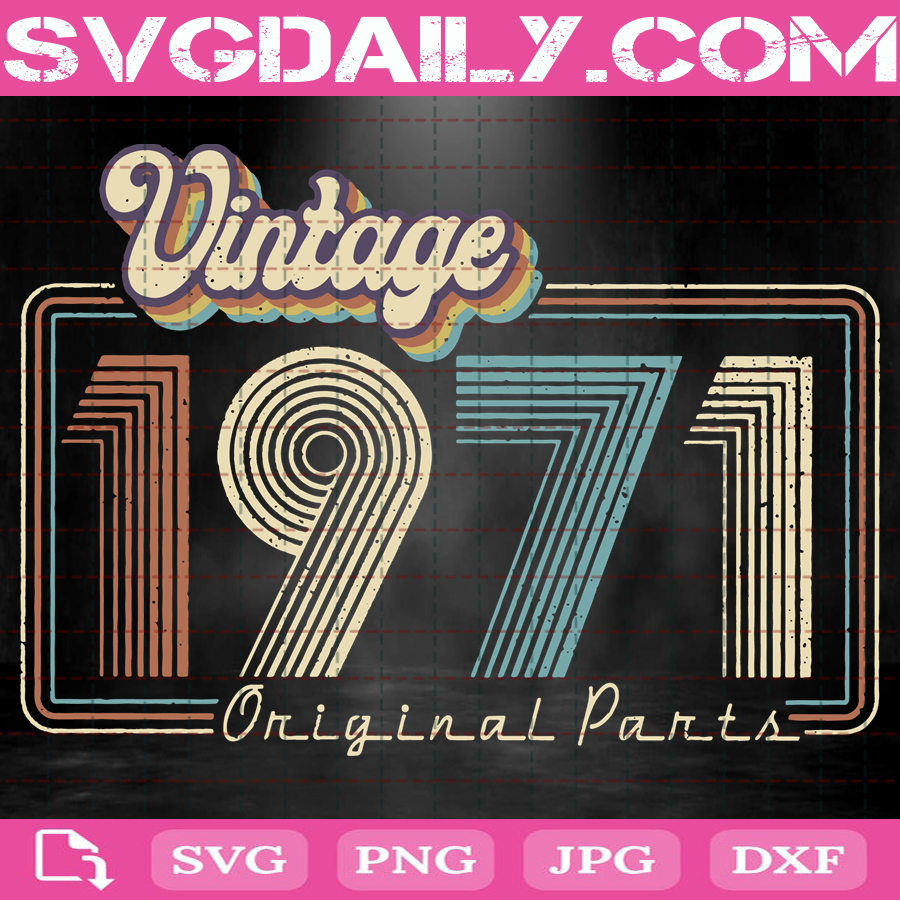 Free Free 50Th Birthday Svg Files Vintage 1971 Svg Free 677 SVG PNG EPS DXF File