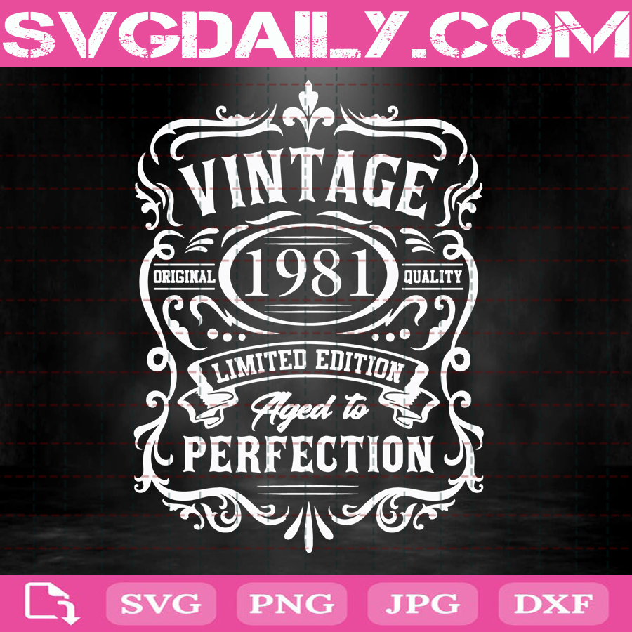 Download 40th Birthday Svg Aged To Perfection Svg 40th Birthday Gift Svg Idea 40th Birthday Shirt Aged To Perfection Vintage 1981 Svg Png Dxf Eps Svg Daily Shop Original Svg