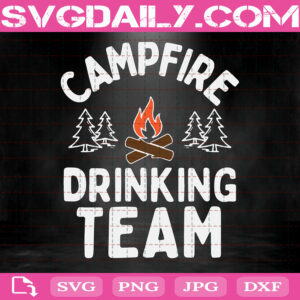 Campfire Drinking Team Svg, Camping Svg, Camper Svg, Hiking Svg, Campfire Svg, Camping Lover Svg, Funny Cute Svg, Clipart Svg Png Dxf Eps
