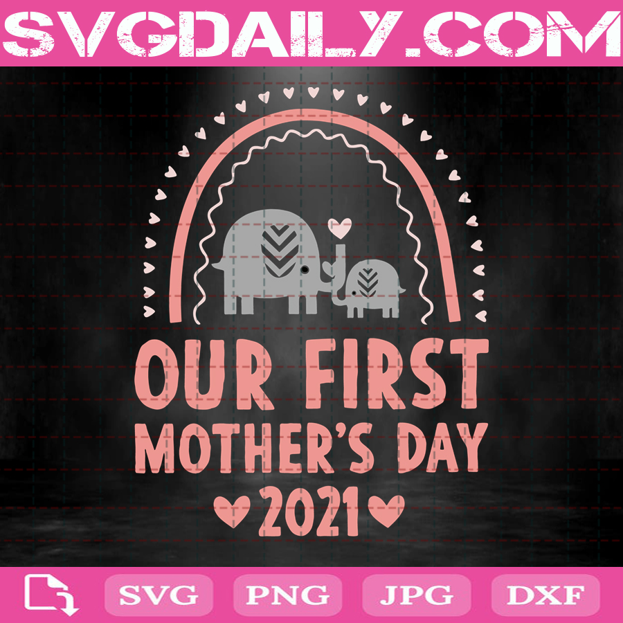 Download First Mother S Day Svg Elephant Matching Mom And Baby Svg Our First Mothers Day Matching Svg Mother S Day Svg Svg Daily Shop Original Svg