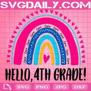 Hello 4th Grade Rainbow Svg, 4th Grade Svg, Back To School Svg, Rainbow Heart Svg, Hello School Rainbow Svg
