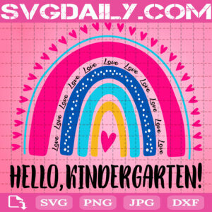 Hello Kindergarten Rainbow Svg, Kindergarten Svg, Back To School Svg, Rainbow Heart Svg, Hello School Rainbow Svg