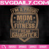 I’m A Proud Mom Of A Fitness Freak Daughter Svg, Mother Day Svg, Mom And Daughter Svg, Svg Png Dxf Eps AI Instant Download