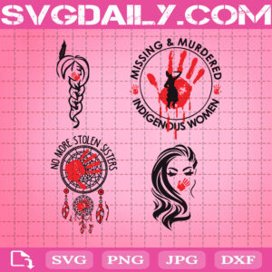 Indigenous Svg Bundle, No More Stolen Sister Svg, Indigenous Woman Svg, Indigenous People Svg, Instant Download