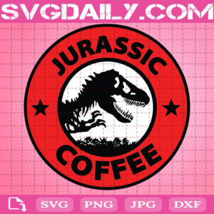 Jurassic Coffee Svg, Dinosaur Coffee Svg, Starbucks Svg, Jurassic Park Svg, Svg Cricut, Silhouette Svg Files, Cricut Svg, Silhouette Svg