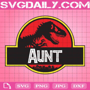 Jurassic Park Aunt Logo Svg, Auntsaurus Svg, Jurassic Family Trip Svg, Svg Png Dxf Eps AI Instant Download