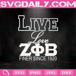 Live Love Zeta Phi Beta Finer Since 1920 Svg, Zeta Svg, 1920 Zeta Phi Beta Svg, Zeta Phi Beta Svg, Z Phi B Svg