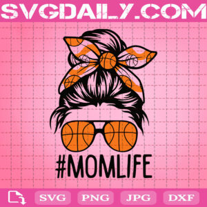 Mom Life Basketball Mother's Day Svg, Messy Bun Svg, Mother's Day Svg, Mom Life Svg, Basketball Svg