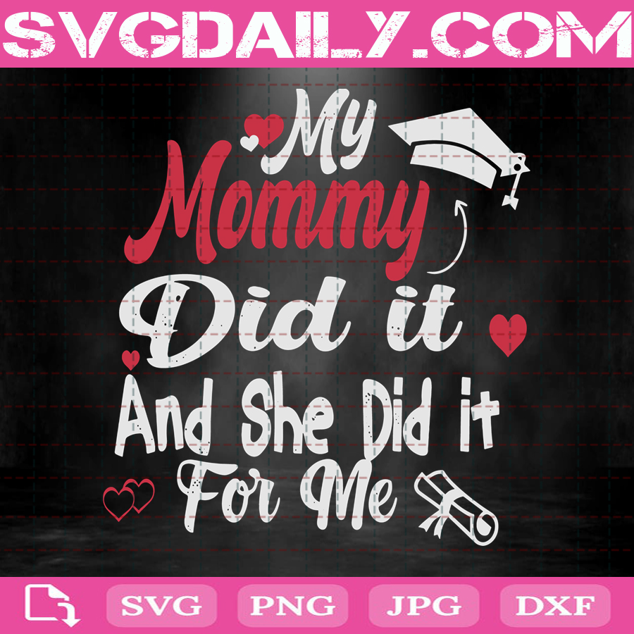 Download My Mommy Did It And She Did It For Me Svg Nurse Svg Baby Graduation Svg Class Of 2021 Svg Senior 2021 Svg Clipart Svg Png Dxf Eps Svg Daily Shop Original Svg