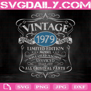 Vintage 1979 Birthday All Original Parts Gift Svg, Well Oiled Machine Svg, Svg Png Dxf Eps AI Instant Download