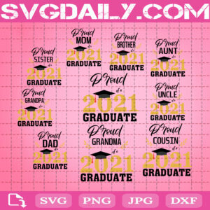 Proud Family Of A Class Of 2021 Graduate Svg, Trending Svg, 2021 Graduate Svg, Proud Family Svg, Proud Mom Svg, Graduate Svg