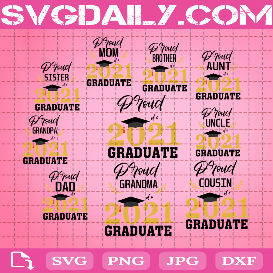 Proud Family Of A Class Of 2021 Graduate Svg Trending Svg 2021 Graduate Svg Proud Family Svg Proud Mom Svg Graduate Svg Svg Daily Shop Original Svg