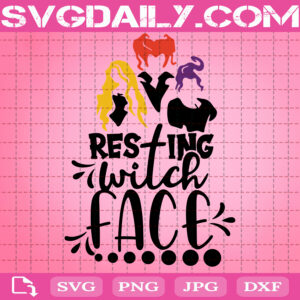 Resting Wich Face Svg, Hocus Pocus Svg, Halloween Hocus Pocus Svg, Witches Svg, Svg Png Dxf Eps AI Instant Download