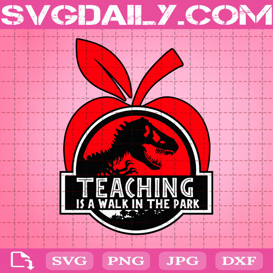 Download Teaching Is A Walk In The Park Svg Dinosaur Svg Apple Svg Dinosaur In An Apple Svg Gradute Svg Teaching Svg Svg Png Dxf Eps Download Files Svg Daily Shop