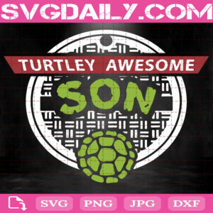Turtley Awesome Svg, Father And Son Svg, Father’s Day Svg, Dad Svg, Father Svg, Svg Png Dxf Eps AI Instant Download