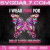 I Wear Pink For Breast Cancer Awareness Png, Pink Ribbon Png, Pink Butterfly Png, Breast Cancer Warrior Png, In October We Wear Pink Png