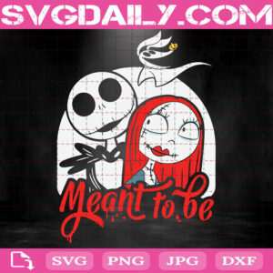 Jack And Sally Meant To Be Svg, Jack Skellington Halloween Svg, Nightmare Before Christmas Svg, Jack And Sally Svg, Nightmare Svg
