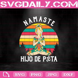 Namaste Hijo De Pota Svg, Yoga Lover Svg, Yoga Svg, Mandala Yoga Svg, Namastay Svg, Svg Png Dxf Eps Download Files