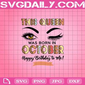 This Queen Was Born In October Svg, Winked Eye Svg, October Queen Svg, October Birthday Svg, October Svg, Happy Birthday Svg