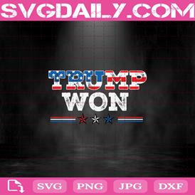 Trump Won 4th Of July American Flag Svg, Trump Supporters Svg, 2024 Trump Election Svg, Independence Day Svg, Patrioctic American Svg
