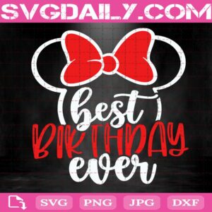Best Birthday Ever Svg, Disney Birthday Trip Svg, Disney Trip Svg, Mickey Birthday Svg, Disney Svg Png Dxf Eps