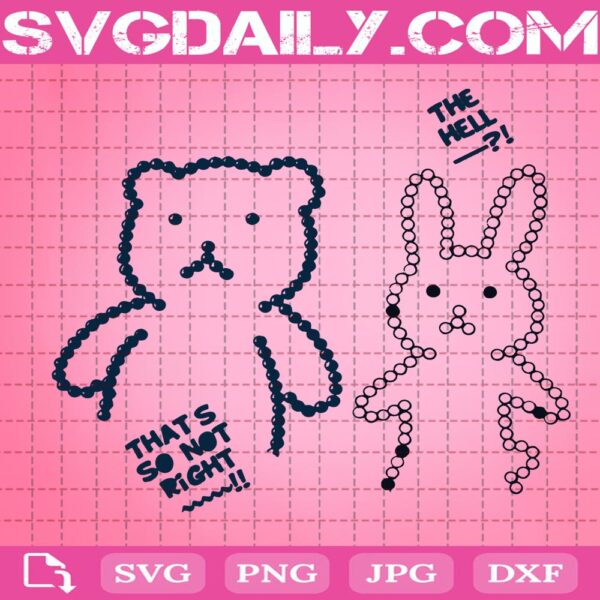 Bunny And Bear Svg, That's So Not Right Svg, The Hell Svg, Cartoon Svg, Svg Png Dxf Eps Download Files