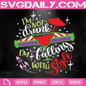 Buzz Drink Svg, I'm Not Drunk I'm Falling With Style Svg, Toy Story Drinking Svg