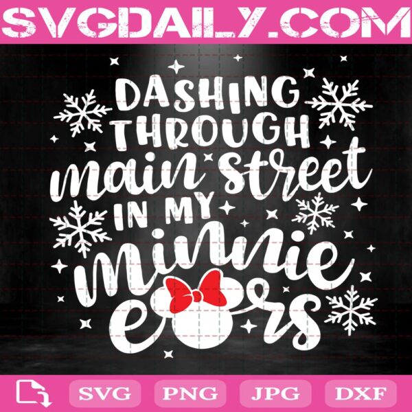 Disney Christmas Svg, Dashing Through Main Steet in my Minnie Ears Svg, Minnie Christmas Trip Cut files, Svg, Dxf, Png, Eps