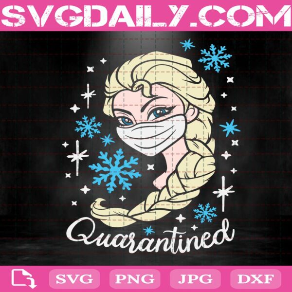 Elsa Quarantined Svg, Frozen Elsa Svg, Quarantine 2020 Svg, Disney Quarantine Svg Cut Files For Cricut