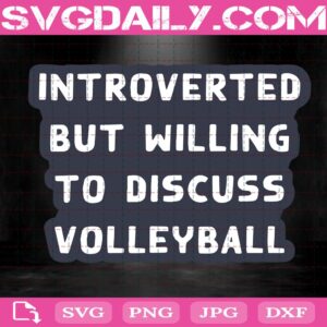 Haikyuu Introverted But Willing To Discuss Volleyball Svg, Funny Quote Svg, Anime Svg, Svg Png Dxf Eps AI Instant Download