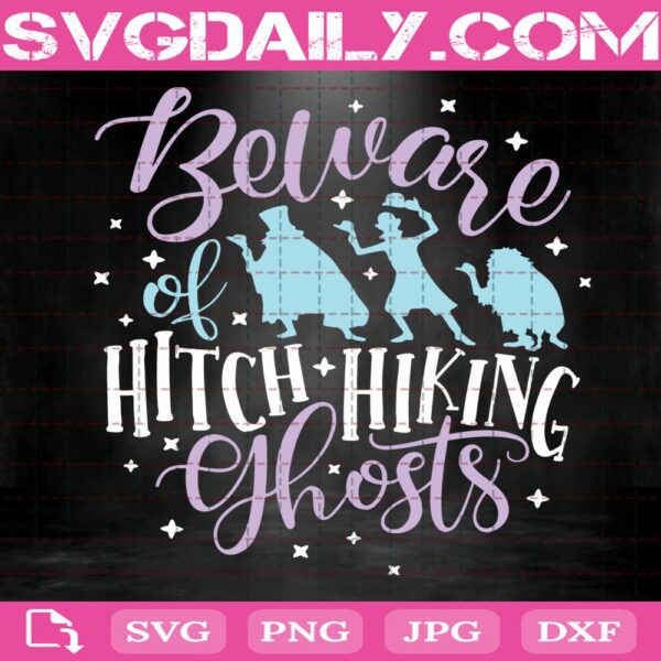Haunted Mansion Svg, Beware Of Hitch Hiking Ghosts Svg, Disney Halloween Svg, Ghosts Svg