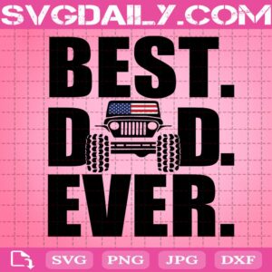 Jeep - Best Dad Ever Svg, Jeep Svg, Best Dad Ever Svg, Jeep Love Svg, Jeep Gift, Instant Download