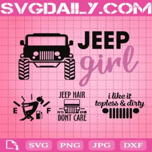 Jeep Svg Bundle, Jeep Girl Svg, Jeep Hair Dont Care Svg Png Dxf Eps Cricut Cut File Clipart