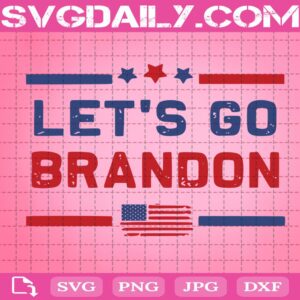 Let's Go Brandon Svg, Conservative Anti Liberal Svg, Anti Biden Svg, Trump Svg, Team Trump Svg, Svg Png Dxf Eps AI Instant Download
