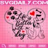 Life Is Better With A Dog Svg, Pluto Svg, Dog Mom Svg, Life Is Better Svg Png Dxf Eps Cut Files Vinyl Clip Art Download