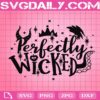 Perfectly Wicked Svg, Disney Villains Svg, Villains Svg, Ursula Svg, Evil Queen Svg, Maleficent Svg
