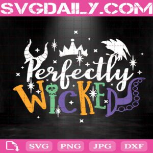 Perfectly Wicked Svg, Disney Villains Svg, Villains Svg, Ursula Svg, Evil Queen Svg Png Dxf Eps