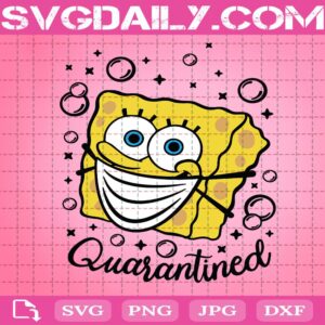 Spongebob Quarantined Svg, Sponge Bob Face Svg, Quarantine 2020 Svg, Disney Svg Cut Files