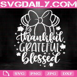 Thankful Grateful Blessed Svg, Disney Fall Svg, Minnie Pumpkin Thanksgiving Cut File