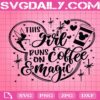 This Girl Runs On Coffee And Magic Svg, Disney Girl Svg, Mickey Coffee Svg, Disney Cut Files Svg Png Dxf Eps