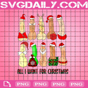 All I Want For Christmas Png, Ugly Christmas Png, Dirty Christmas Png, Naughty Christmas Png, Christmas Png, Secret Santa Gift, Digital Download