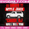 Drink Apple Juice Cause OJ Will Kill You Svg, Trending Svg, White Bronco Svg, Funny White Bronco Svg, Svg Png Dxf Eps AI Instant Download